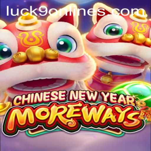 CHINESENEWYEARMOREWAYS: A Festive Slot Experience with Luck9 - Slots
