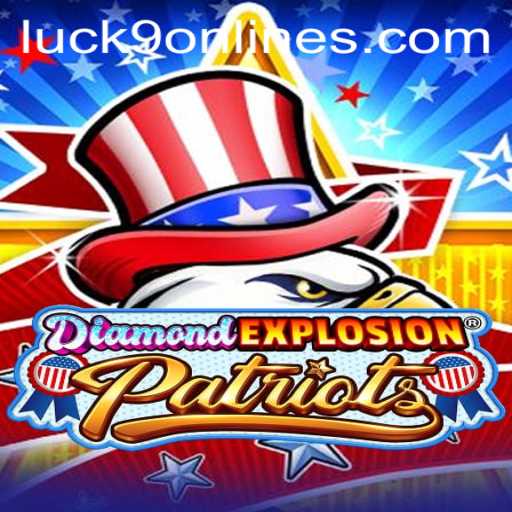 Exploring DiamondExplosionPatriots: A New Era of Luck9 - Slots