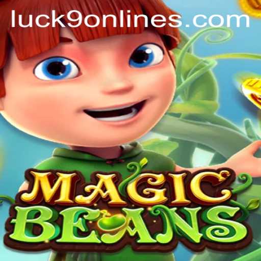 Exploring the Enchanting World of MAGICBEANS and Luck9 - Slots