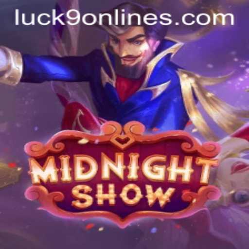 MidnightShow: Unveiling the Thrill of Luck9 - Slots