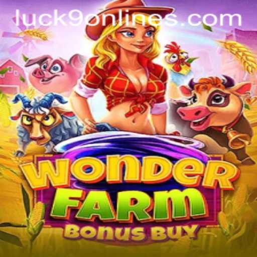 Explore the Exciting World of WonderFarmBonusBuy in Luck9 - Slots